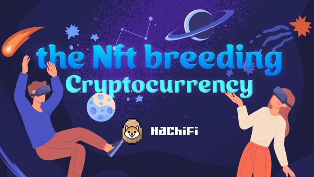 Decentraland, ApeCoin and HachiFi – 3 Cryptocurrencies That Could Revolutionise The NFT Industry Decentraland, ApeCoin and HachiFi – 3 Cryptocurrencies That Could Revolutionise The NFT Industry