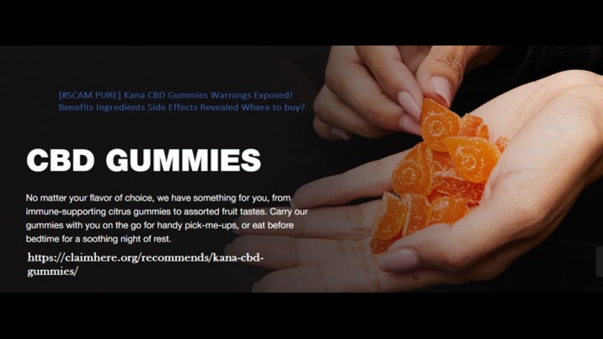 [SCAM PURE] Kana CBD Gummies Warnings Exposed! SHARK TANK Benefits